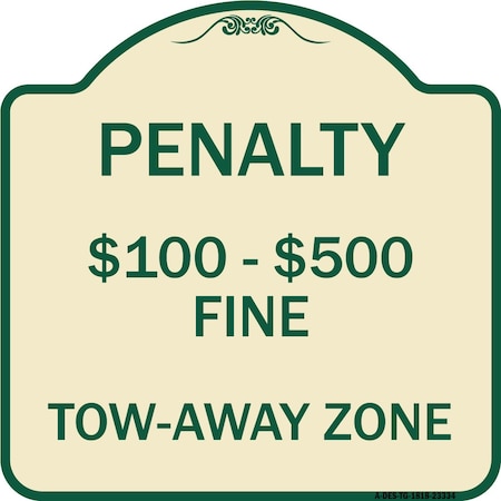 Signmission Penalty $100-$500 Fine Tow-Away Zone Heavy-Gauge Aluminum Sign, 18" x 18", TG-1818-23334 A-DES-TG-1818-23334